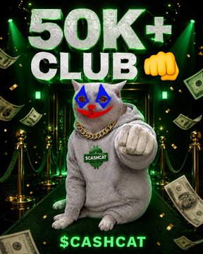 The image features a gray cat wearing a jester mask and gold chain, with a "SCASHCAT" name tag, set against a backdrop of falling dollar bills and a green-lit entrance, promoting the "50K+ CLUB" with the hashtag "$CASHCAT." This aligns with the post's theme of celebrating a milestone of 50,000+ addresses for the $CashCat token, drawing a parallel to $Pepe's historical price action after reaching a similar threshold, with the cat mascot serving as a playful emblem of the project's success and potential listing on Binance.