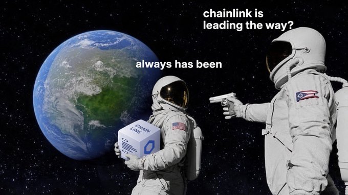 A meme depicting two astronauts in space, with one pointing a gun at the other who holds a 'CHAINLINK' box; text reads 'always has been' and 'chainlink is leading the way?'