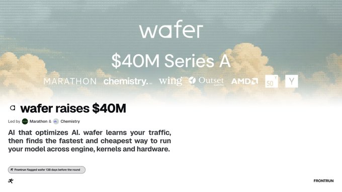 A news graphic from Frontrun announces that 'wafer' raises $40M in Series A funding, led by Marathon and Chemistry, with the tagline 'AI that optimizes AI.'