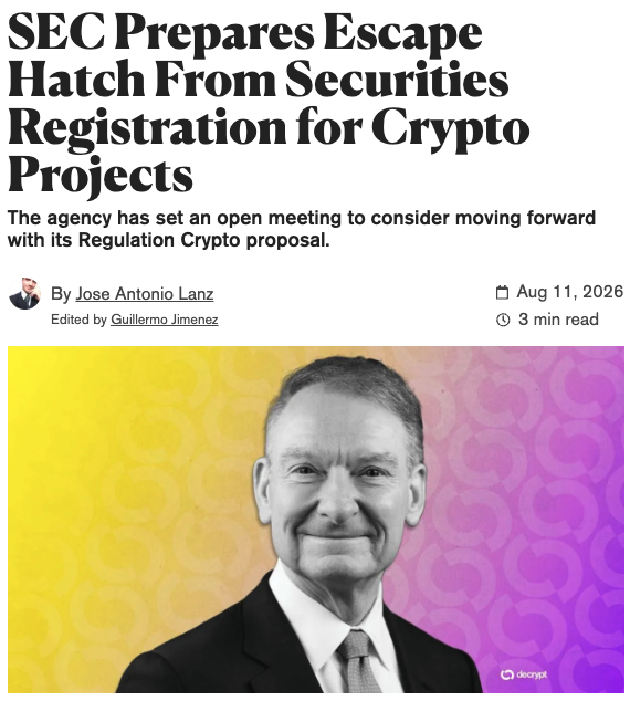 The image is a Decrypt article headline reading "SEC Prepares Escape Hatch From Securities Registration for Crypto Projects," by Jose Antonio Lanz, dated August 11, 2026. The article, which relates to the post's note about the SEC planning to move forward with crypto rulemaking, features a photo of an older man in a suit against a yellow-to-purple gradient background.