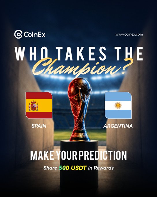 A CoinEx promotional poster asking 'Who Takes the Champion?' featuring flags of Spain and Argentina beside the FIFA World Cup trophy, offering 500 USDT in rewards.