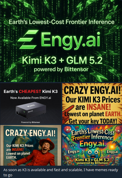 A promotional collage for Engy.ai advertising 'Earth's Lowest-Cost Frontier Inference' with Kimi K3 + GLM 5.2 powered by Bittensor, featuring multiple meme-style images emphasizing their low prices.
