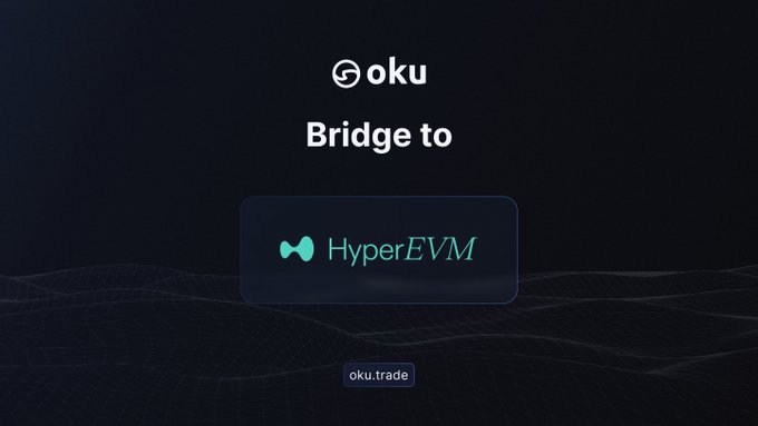 The image is a dark-themed graphic featuring the "oku" logo at the top, followed by the text "Bridge to" and a button displaying the "HyperEVM" logo with a teal infinity-style symbol, promoting oku.trade as the bridge destination. It visually supports the post's announcement that Oku offers optimized bridging routes into HyperEVM via partners like Mayan, Across, Relay, Squid Router, deBridge, Circle, and Stargate Finance.