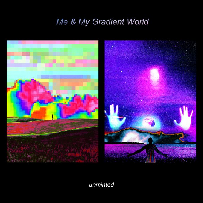 The image displays promotional artwork titled "Me & My Gradient World" with the creator credit "unminted" at the bottom, featuring two vibrant, surreal pieces side-by-side—one showing a pixelated rainbow landscape with a small figure, and the other depicting a cosmic night scene with a person reaching toward celestial bodies and ghostly hands.

This directly relates to the post, as it teases the remaining unminted pieces from the "Me & My Gradient World" collection, which can be minted by request for 0.1 ETH to bring home.