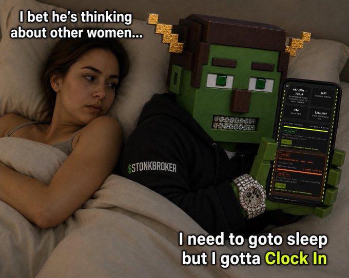 A meme showing a woman in bed next to a Minecraft-style character wearing a '$STONKBROKER' hoodie, with text 'I bet he's thinking about other women...' and 'I need to goto sleep but I gotta Clock In.'