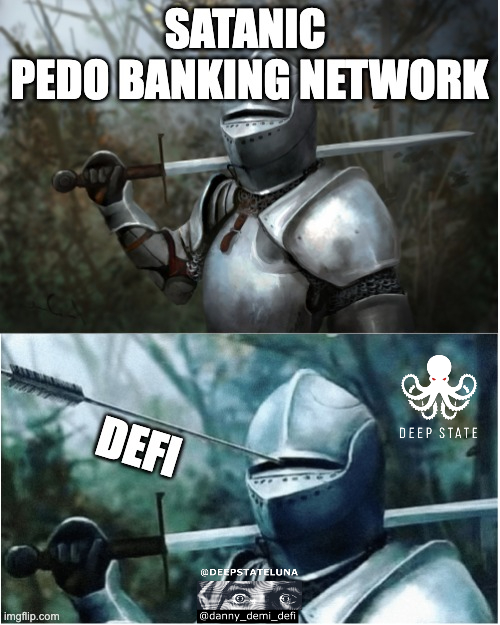 A two-panel meme of a knight labeled 'SATANIC PEDO BANKING NETWORK' being struck by a sword labeled 'DEFI' with a 'Deep State' octopus logo.