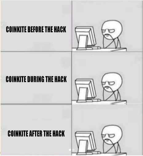 A three-panel meme showing a sad-looking stick figure at a computer with captions 'COINKITE BEFORE THE HACK', 'COINKITE DURING THE HACK', and 'COINKITE AFTER THE HACK'.