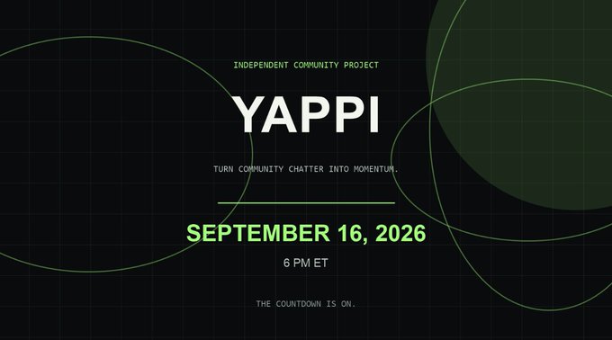 Promotional banner for 'YAPPI' described as an 'INDEPENDENT COMMUNITY PROJECT' launching 'SEPTEMBER 16, 2026' at '6 PM ET', with the tagline 'TURN COMMUNITY CHATTER INTO MOMENTUM' and 'THE COUNTDOWN IS ON.'