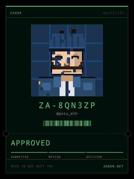 A digital approval card from 'ZADDR WHITELIST' showing a pixelated character with the ID 'ZA-8QN3ZP' (@potu_eth), a barcode, and an 'APPROVED' status with the text 'NICE TO NOT MEET YOU.'