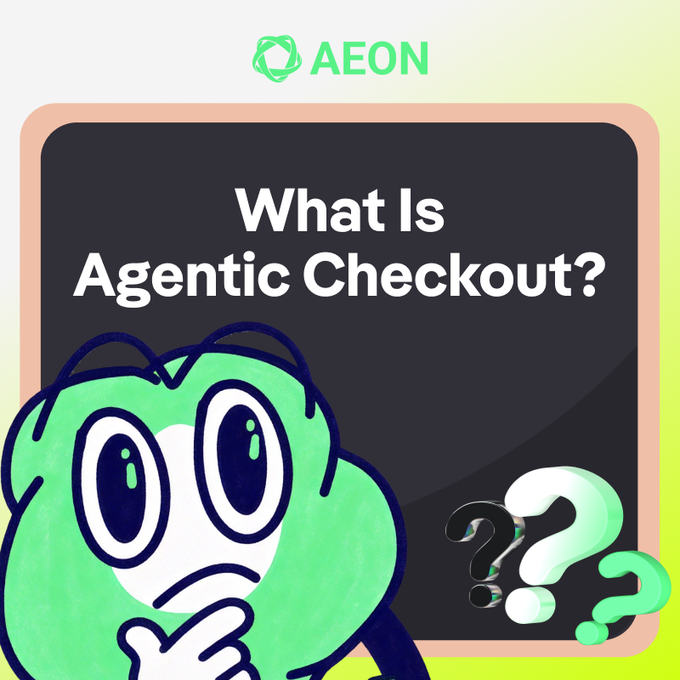 An AEON promotional graphic titled 'What Is Agentic Checkout?' featuring a green cartoon mascot character with question marks.