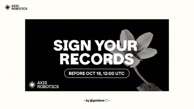 A promotional graphic from 'AXIS ROBOTICS' with the text 'SIGN YOUR RECORDS BEFORE OCT 18, 12:00 UTC' next to a stylized flower.