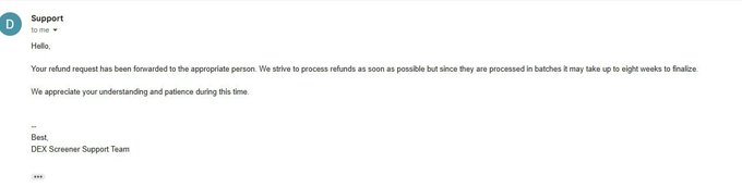 Screenshot of an email from DEX Screener Support Team addressed to the user, stating that their refund request has been forwarded and may take up to eight weeks to finalize due to batch processing.