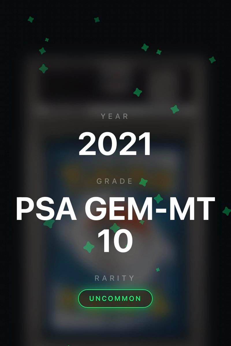 Graded card information screen displaying 'YEAR 2021', 'GRADE PSA GEM-MT 10', and 'RARITY UNCOMMON' over a blurred card background.