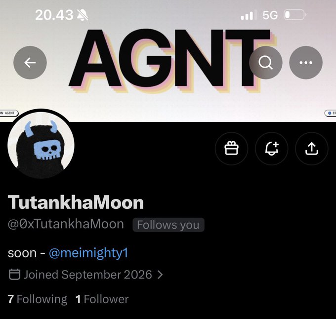A screenshot of a social media profile on the AGNT app for 'TutankhaMoon' (@0xTutankhaMoon) with the bio 'soon - @meimighty1', showing 7 Following and 1 Follower, joined September 2026.