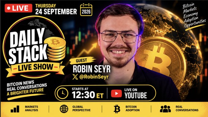 A promotional graphic for "DAILY STACK LIVE SHOW" airing on Thursday, 24 September 2026 at 12:30 ET on YouTube, featuring guest Robin Seyr (@RobinSeyr) and discussing Bitcoin, Markets, Economy, and Adoption.