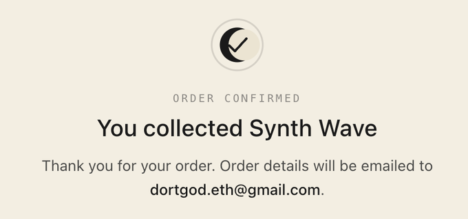 An order confirmation screen displaying a checkmark icon with the text 'ORDER CONFIRMED', 'You collected Synth Wave', and 'Thank you for your order. Order details will be emailed to dortgod.eth@gmail.com.'