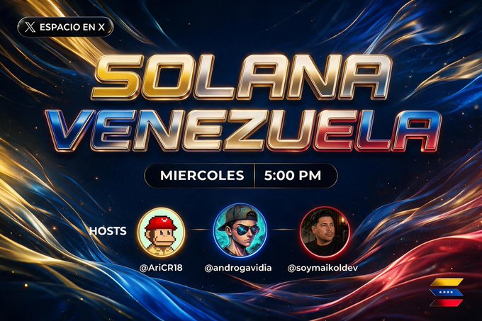 Promotional graphic for "Solana Venezuela" X Space on Wednesday at 5:00 PM, featuring hosts @AriCR18, @androgavidia, and @soymaikoldev, with a gold and blue cosmic design and Venezuelan flag—aligning with the launch of a new educational program for the Spanish-speaking Solana community.