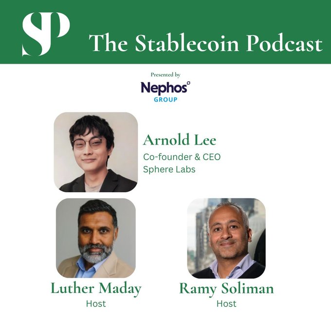 Promotional graphic for "The Stablecoin Podcast," presented by Nephos Group, featuring headshots of guest Arnold Lee (Co-founder & CEO of Sphere Labs) alongside hosts Luther Maday and Ramy Soliman. The artwork accompanies an announcement that Lee discussed enterprise agentic payments, compliance-native rails, and on-chain privacy on the latest episode.