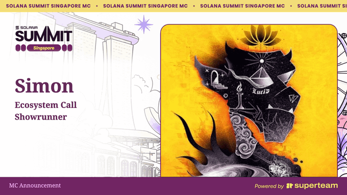 An announcement card for Solana Summit Singapore MC features Simon, Ecosystem Call Showrunner, with colorful artwork and 'Powered by superteam' text.