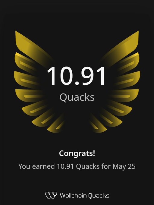 The image features a poster with an illustration of a bird's wing design, which has gold accents. The text on the poster reads "Good morning gQuack fam Just earned 10.91 Quacks for May 25" and "Wallchain Quacks". This suggests that someone has achieved something noteworthy in the context of Wallchain Quacks, possibly by posting or interacting with content related to the platform. The poster highlights the importance of meaningful participation and engagement on Wallchain, rather than just focusing on quantity.