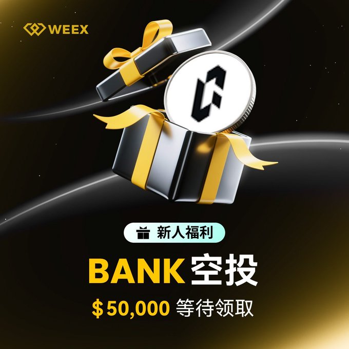 WEEX promotional graphic featuring a black gift box with a gold ribbon and a BANK coin on top, advertising a $50,000 USDT new user airdrop for the BANK token, complementing the post's announcement of the substantial prize pool available to both new and existing users.