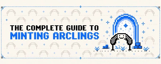 A banner with pixel art reading 'THE COMPLETE GUIDE TO MINTING ARCLINGS' featuring a character standing under a blue portal with repeated character outlines in the background.