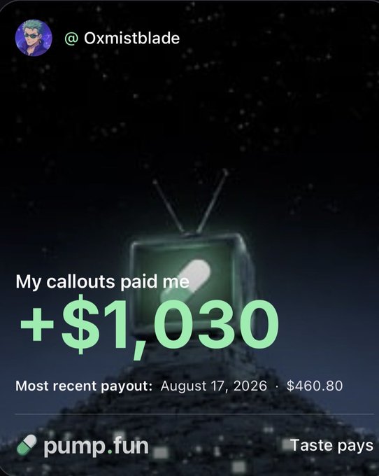 A promotional graphic from user @Oxmistblade on pump.fun displays earnings of +$1,030 from callouts, with the most recent payout dated August 17, 2026 for $460.80, reinforcing their testimonial about making over $1,000 through the platform and inviting others to join via their referral link.
