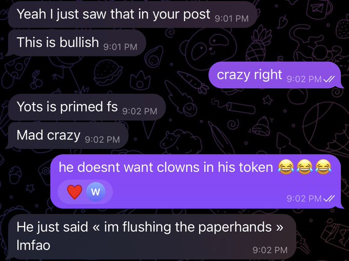 A dark-themed chat conversation where users discuss a token launch, with messages like 'This is bullish,' 'Yots is primed fs,' and a comment about the creator not wanting clowns in his token, referencing the phrase 'im flushing the paperhands.'