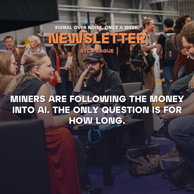 A newsletter promotion from 'BTC PRAGUE' overlaid on a photo of people networking at a conference, with the headline 'MINERS ARE FOLLOWING THE MONEY INTO AI. THE ONLY QUESTION IS FOR HOW LONG.'