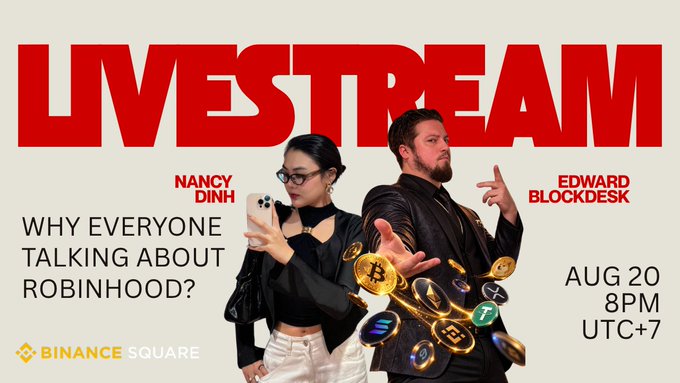 A promotional graphic for 'LIVESTREAM' featuring hosts Nancy Dinh and Edward Blockdesk, discussing 'WHY EVERYONE TALKING ABOUT ROBINHOOD?' on AUG 20 8PM UTC+7, presented by Binance Square.