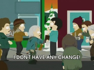 The image shows a group of people standing around each other, with one person holding a book titled "I Don't Have Any Change!". This scene appears to be from the popular TV show "South Park", which features various characters and situations. The focus on this particular character's statement adds humor or commentary to the overall theme of the post.