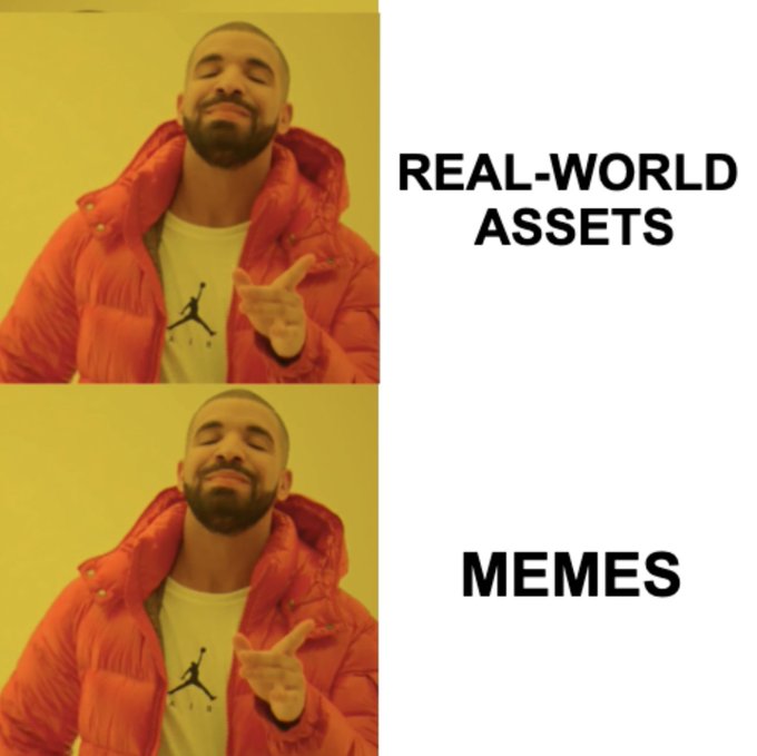 Drake meme with two panels showing him rejecting 'REAL-WORLD ASSETS' in the top and approving 'MEMES' in the bottom.