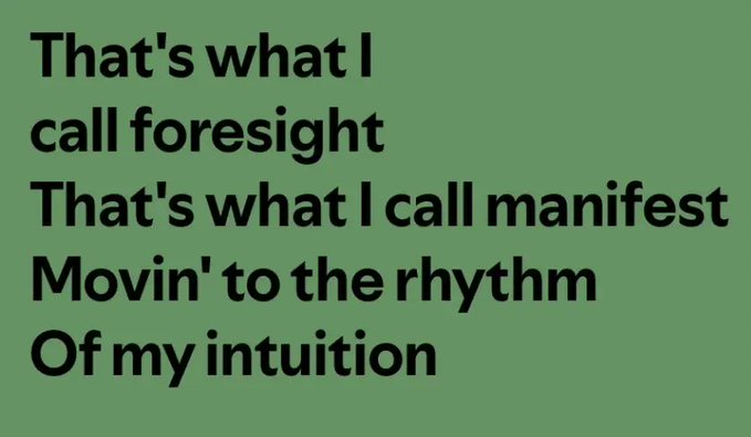 The image displays five lines of bold black text on a muted green background reading: "That's what I call foresight / That's what I call manifest / Movin' to the rhythm / Of my intuition." The text suggests a forward-looking, trust-in-the-process sentiment that aligns with the accompanying Pi Network post, implying confidence in Pi's foundational economy and the visionary intuition behind its development.