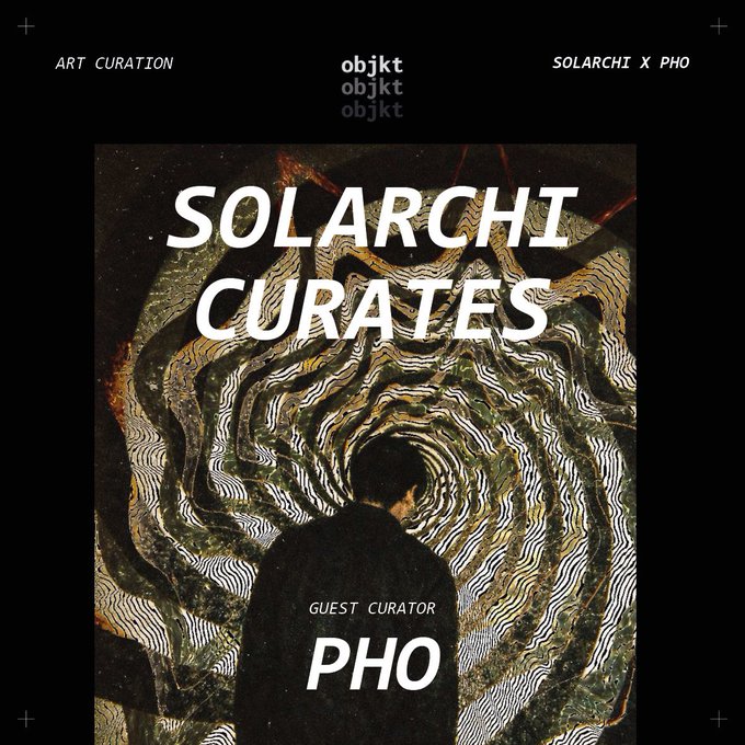 A promotional graphic for an art curation event titled 'SOLARCHI CURATES' with guest curator 'PHO', branded by objkt, featuring a distorted figure with wavy patterns.