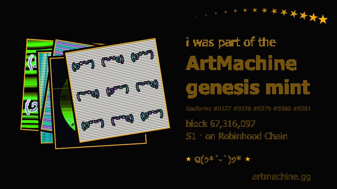 A graphic celebrating the 'ArtMachine genesis mint' featuring stylized stacked cards and text reading 'i was part of the ArtMachine genesis mint, Kaoforms #0377 #0378 #0379 #0380 #0381, block 67,316,097, $1 m on Robinhood Chain' with the URL artmachine.gg.