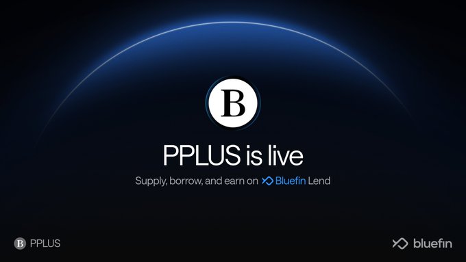 A sleek dark blue promotional graphic with a glowing arc declares "PPLUS is live" and invites users to "Supply, borrow, and earn on Bluefin Lend," branded with a stylized "B" logo.