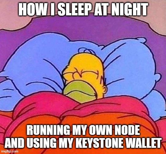 A Homer Simpson meme showing him sleeping peacefully in bed with text reading 'HOW I SLEEP AT NIGHT' at the top and 'RUNNING MY OWN NODE AND USING MY KEYSTONE WALLET' at the bottom.