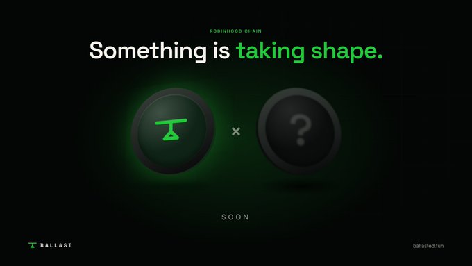 A promotional graphic for 'Robinhood Chain' reads 'Something is taking shape.' and 'SOON', featuring a green Ballast logo coin multiplied by a mystery question mark coin.