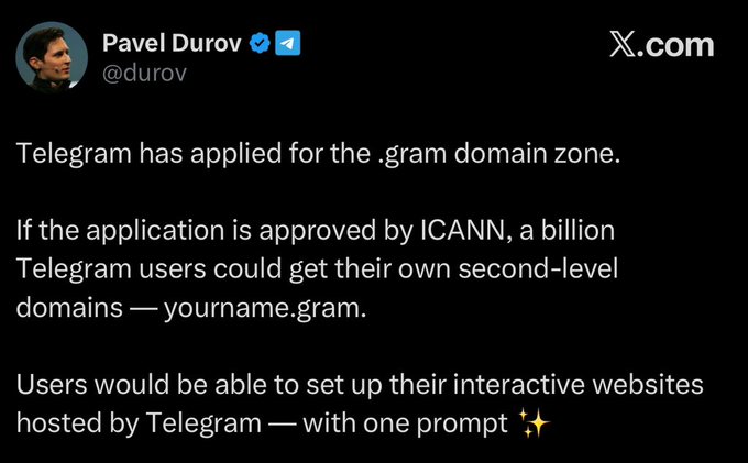 A screenshot of a post from Pavel Durov (@durov) on X.com reads: 'Telegram has applied for the .gram domain zone. If the application is approved by ICANN, a billion Telegram users could get their own second-level domains — yourname.gram. Users would be able to set up their interactive websites hosted by Telegram — with one prompt ✨'.