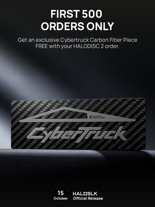 A promotional advertisement reads 'FIRST 500 ORDERS ONLY - Get an exclusive Cybertruck Carbon Fiber Piece FREE with your HALODISC 2 order,' featuring a carbon fiber branded piece and noting a '15 October HALOBLK Official Release.'