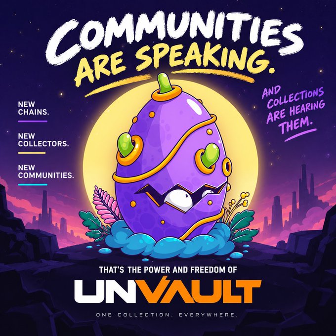 A purple alien egg character with green gems sits against a moonlit cityscape, accompanied by the text "COMMUNITIES ARE SPEAKING" and "AND COLLECTIONS ARE HEARING THEM," along with bullet points highlighting "NEW CHAINS," "NEW COLLECTORS," and "NEW COMMUNITIES," promoting "UNVAULT - ONE COLLECTION. EVERYWHERE." — visually reinforcing the post's message about NFT communities voicing their requests for collections to be added to the UnVault platform, which unifies collections across chains.