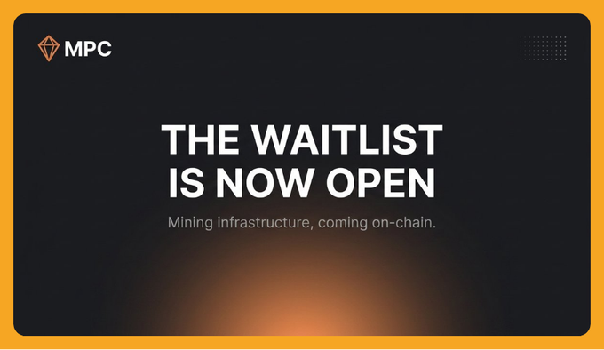 The image is a sleek promotional banner for MPC (Mining RWA), featuring a black and orange color scheme with bold white text announcing "THE WAITLIST IS NOW OPEN" alongside the tagline "Mining infrastructure, coming on-chain." The design reinforces the post's focus on MPC's real-world asset infrastructure for the mining sector, visually signaling that their on-chain mining platform is moving from development toward public launch.