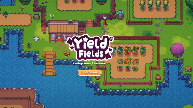 A promotional image for "Yield Fields" displays a pixel art farm scene with crops, a character, and text reading "Coming soon to Robinhood" along with a "Stay connected" button.