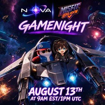 A promotional graphic for 'NOVA X MISFITS GAMENIGHT' featuring a cartoon cat and character in a spaceship, with the event scheduled for 'AUGUST 13TH AT 9AM EST/1PM UTC'.