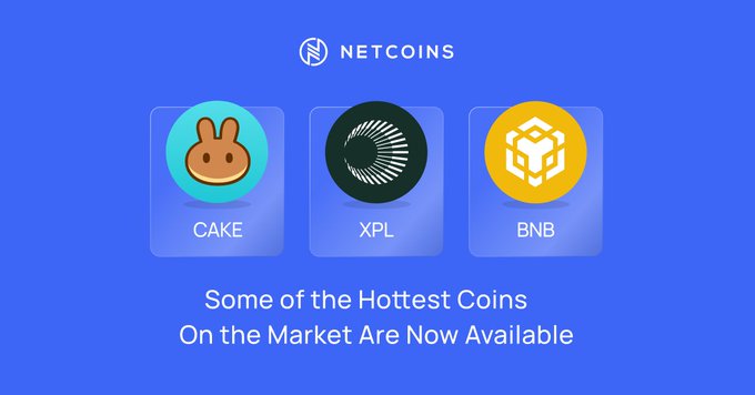 A blue promotional graphic for NETCOINS featuring three cryptocurrency icons - CAKE, XPL, and BNB - with text stating 'Some of the Hottest Coins On the Market Are Now Available'.