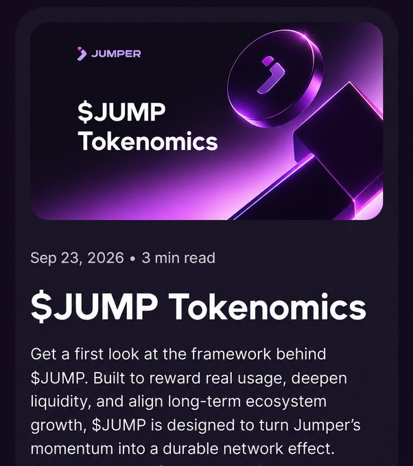An article titled "$JUMP Tokenomics" from Jumper, dated Sep 23, 2026, teases the framework behind $JUMP, designed to reward real usage and drive long-term ecosystem growth—aligning with the post's hint that more details about the token are imminent.