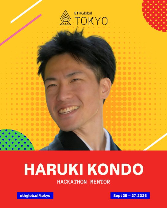 A promotional graphic for ETHGlobal Tokyo featuring Haruki Kondo as a Hackathon Mentor, with event details "ethglob.al/tokyo" and dates "Sept 25-27, 2026" displayed on a red banner.