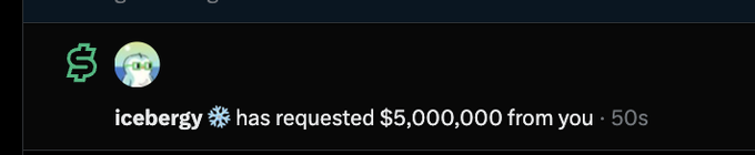 A digital notification shows 'icebergy ❄️ has requested $5,000,000 from you • 50s' next to a green dollar sign and profile icon.