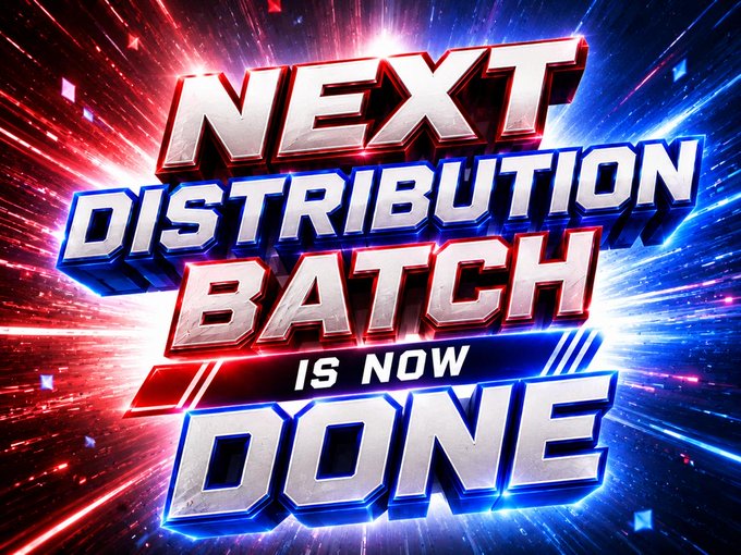 Bold metallic text with red and blue lighting effects reads: "NEXT DISTRIBUTION BATCH IS NOW DONE" against a dynamic burst background.