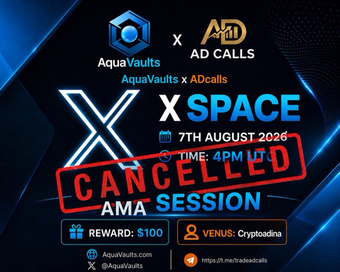 A promotional graphic for the AquaVaults x ADcalls X Space AMA Session scheduled for August 7th, 2026 at 4PM UTC, marked with a large red "CANCELLED" stamp reflecting the post's announcement of the event's cancellation due to personal reasons.
